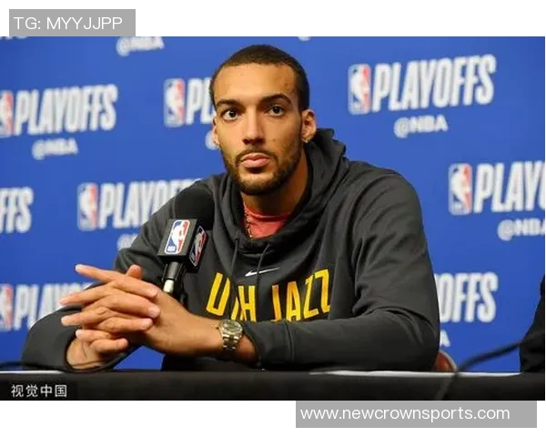 戈贝尔：以身作则展现团队精神我们在逆境中选择团结与理智